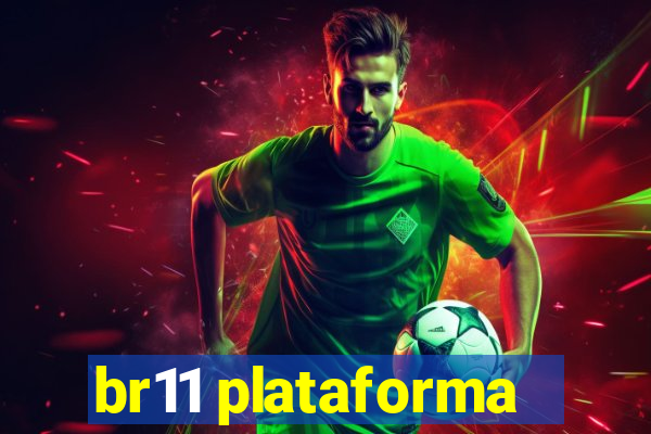 br11 plataforma